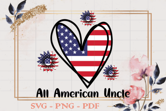 4th of July All American Uncle SVG: Graphics & Print Templates