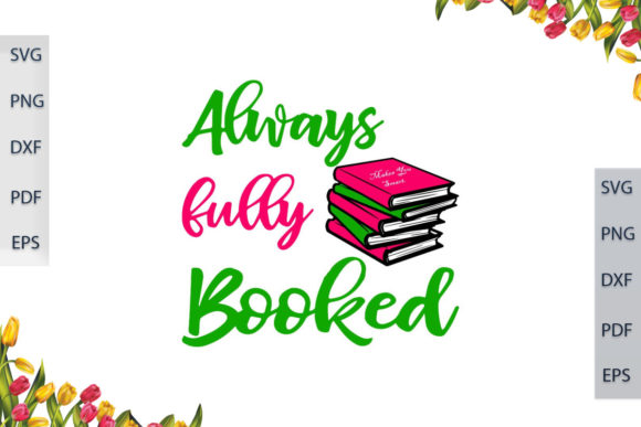 Always Fully Booked: Graphics and Print Templates