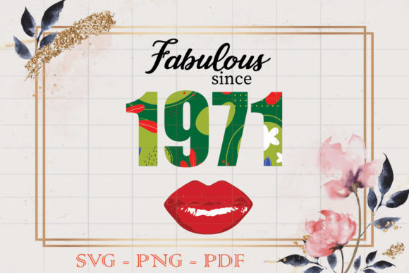Fabulous Since 1971 Flower Birthday SVG: Graphics for Print Templates