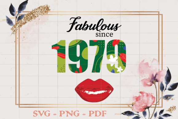 Fabulous Since 1979 Flower Birthday SVG: Graphics for Print Templates