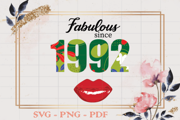 Fabulous Since 1992 Flower SVG: Graphics Print Templates