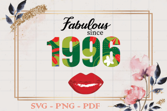 Fabulous Since 1996 Flower Birthday SVG: Graphics for Print Templates