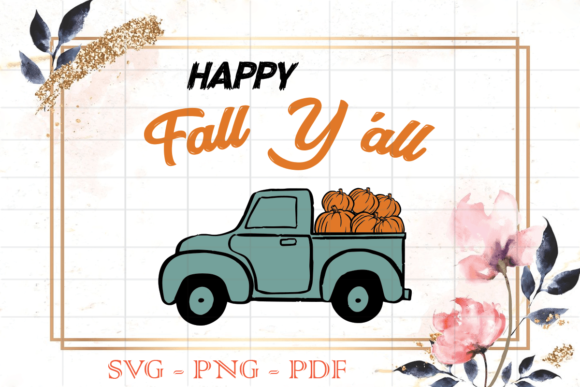 Happy Fall Yall Pumpkins Truck SVG: Graphics for Print Templates