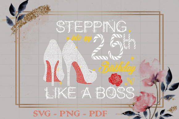 Stepping into My 25th Birthday Gift SVG: Graphics & Print Templates