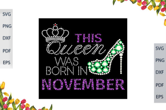 This Queen Was Born in November SVG: Graphics & Print Templates
